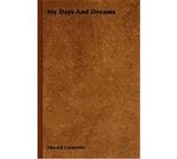 My Days and Dreams Edward Carpenter (Auteur)
