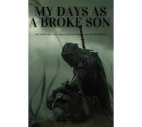 My Days as a Broke Son: An Emotional True Story of Poverty, Grief, Sacrifice, and Rising from Nothing - A Journey of Resilience and Self-Discovery.