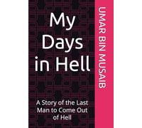 My Days in Hell: A Story of the Last Man to Come Out of Hell
