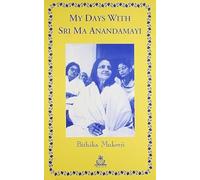 My Days with Sri Ma Anandamayi