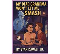 My Dead Grandma Won't Let Me Smash