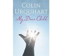 My Dear Child: Listening to God's Heart