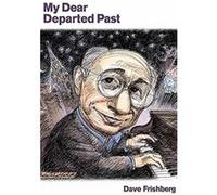 My Dear Departed Past Dave Frishberg, (Auteur)