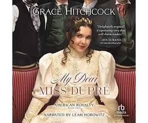 My Dear Miss Dupre (The American Royalty Series)