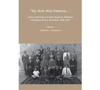 My dear Miss Ransom: Letters between Caroline Ransom Williams and James Henry Breasted, 1898-1935 (Archaeological Lives) - [Version Originale] Inconnu (Auteur)