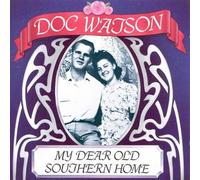 My Dear Old Southern Home by Doc Watson [Audio CD] NEUF