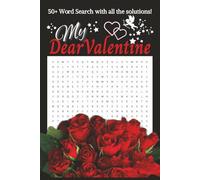 My Dear Valentine! 50+ Word Search With All The Solutions: A Romantic Word Search Book Made with Love, Inspired by Valentine’s Day