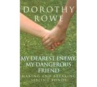 My Dearest Enemy, My Dangerous Friend