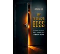My Deranged Boss Trapped in a toxic office under a delusional boss's reign of rage and fraud - Amanda Ray - Rosewood Publishers - ebook (ePub) - Livre