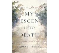 My Descent Into Death: A Second Chance at Life
