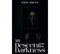 My Descent into the Darkness