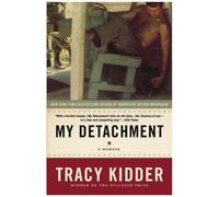 My Detachment Tracy Kidder (Auteur)