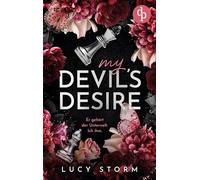 My Devil's Desire - Er gehört der Unterwelt. Ich ihm. Eine Fake-Dating Enemies to Lovers Dark Romance: Ein gefährlicher Deal. Eine toxische Anziehung. Und ein Spiel mit der Dunkelheit.