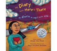 My Diary from Here to There Mi Diario de Aqui Hasta Alla by Amada Irma Perez & Illustrated by Maya Christina Gonzalez Amada Irma Perez (Auteur)