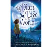 My Diary from the Edge of the World by Jodi Lynn Anderson Jodi Lynn Anderson (Auteur)