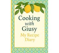 My Diary ~ Lemons: Cooking with Giusy