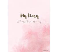 My diary: LET THE PAGES HOLD WHAT WORDS CAN’T SAY