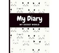 My Diary: My Secret World: A Colorful Journal for Daily Writing and Inspiration