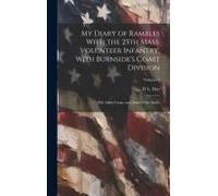 My Diary Of Rambles With The 25th Mass. Volunteer Infantry, With Burnside's Coast Division; 18th Army Corps, And Army Of The James; Volume 2