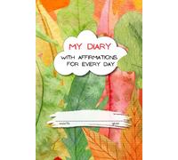 My Diary With Affirmations For Every Day: Positive Mindful Affirmations and Activities Book, Self Esteem, Handwriting Practice Journal Workbook For ... Emotions, 72 Pages and Colorful Funny Cover