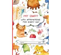 My Diary With Affirmations For Every Day: Positive Mindful Affirmations and Activities Book, Self Esteem, Handwriting Practice Journal Workbook For ... Emotions, 72 Pages and Colorful Funny Cover