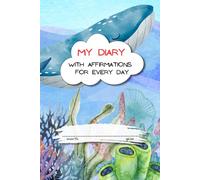 My Diary With Affirmations For Every Day: Positive Mindful Affirmations and Activities Book, Self Esteem, Handwriting Practice Journal Workbook For ... Emotions, 72 Pages and Colorful Funny Cover