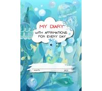 My Diary With Affirmations For Every Day: Positive Mindful Affirmations and Activities Book, Self Esteem, Handwriting Practice Journal Workbook For ... Emotions, 72 Pages and Colorful Funny Cover