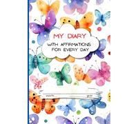 My Diary With Affirmations For Every Day: Positive Mindful Affirmations and Activities Book, Self Esteem, Handwriting Practice Journal Workbook For ... Emotions, 72 Pages and Colorful Funny Cover