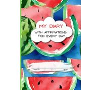 My Diary With Affirmations For Every Day: Positive Mindful Affirmations and Activities Book, Self Esteem, Handwriting Practice Journal Workbook For ... Emotions, 72 Pages and Colorful Funny Cover