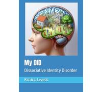 My DID: Dissociative Identity Disorder