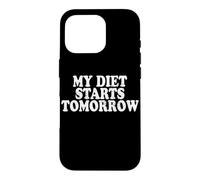 My Diet Starts Tomorrow Le régime Commence Demain Coque pour iPhone 16 Pro