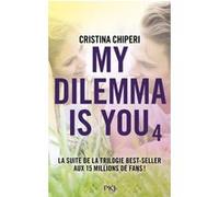 My Dilemma is You - tome 4 Cristina Chiperi (Auteur), Nathalie Nédélec-Courtès (Traduction)