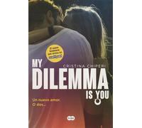 My Dilemma Is You. Un Nuevo Amor. O Dos... (Serie My Dilemma Is You 1)