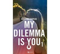 My dilemma is you (Vol. 1)