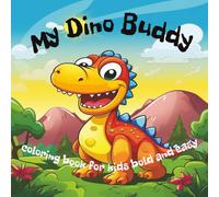 My Dino Buddy: coloring book for kids bold and easy