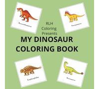 MY DINOSAUR COLORING BOOK: Perfect for little artists dreaming of creatures that are now long gone. If you learn this dinosaur’s names, you will impress everyone who hears you.