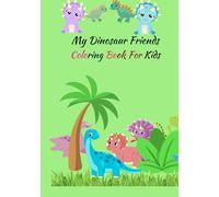 My Dinosaur Friends: Coloring Book For Kids-Aged 4-8 years