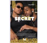 My Dirty Little Secret: Secrets don't stay buried forever....