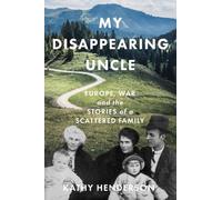 My Disappearing Uncle: Europe, War and the Stories of a Scattered Family