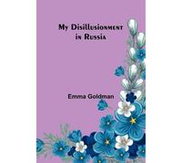My Disillusionment In Russia
