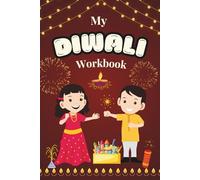 My Diwali Workbook for Kids: A Creative Diwali Coloring & Workbook with Stories, Rangoli Drawing, Puzzles, and Fun Learning About the Indian Festival ... - The Perfect Diwali Activity Book for Kids!