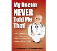 My Doctor Never Told Me That! Christine Spurlock, Madison Spurlock (Auteur)