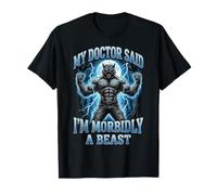 My Doctor Said I'm Morbidly A Beast Funny Werewolf Meme T-Shirt