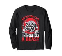 My Doctor Said I'm Morbidly A Beast Raccoon Manche Longue