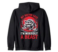 My Doctor Said I'm Morbidly A Beast Raccoon Sweat à Capuche