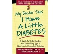 My Doctor Says I Have a Little Diabetes Martha Hope McCool, Sandra Woodruff (Auteur)