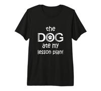 My Dog Ate My Leçons Plan T-Shirt Haut de Gamme