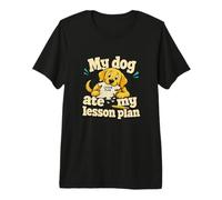 My Dog Ate My Lesson Plan Teacher Humour T-Shirt Haut de Gamme