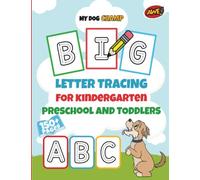 My Dog Champ Big Letter Tracing Workbook for Kindergarten, Preschool and Toddlers: Learning Resources Activities for Kids, Preschoolers, 3-5 years old