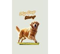 My Dog Diary - Golden Retriever Edition: Journal for and about your beloved Pet: Cute Design | 6x9 | 138 Pages